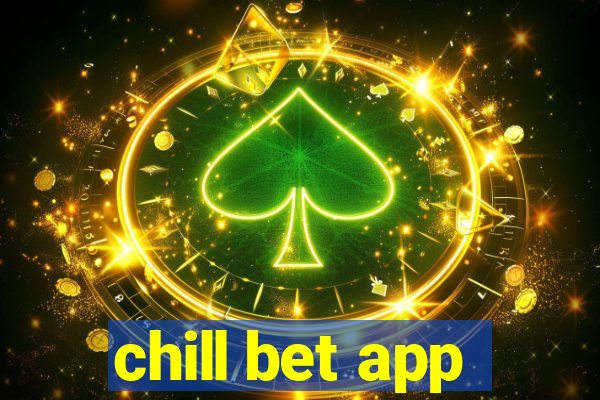 chill bet app